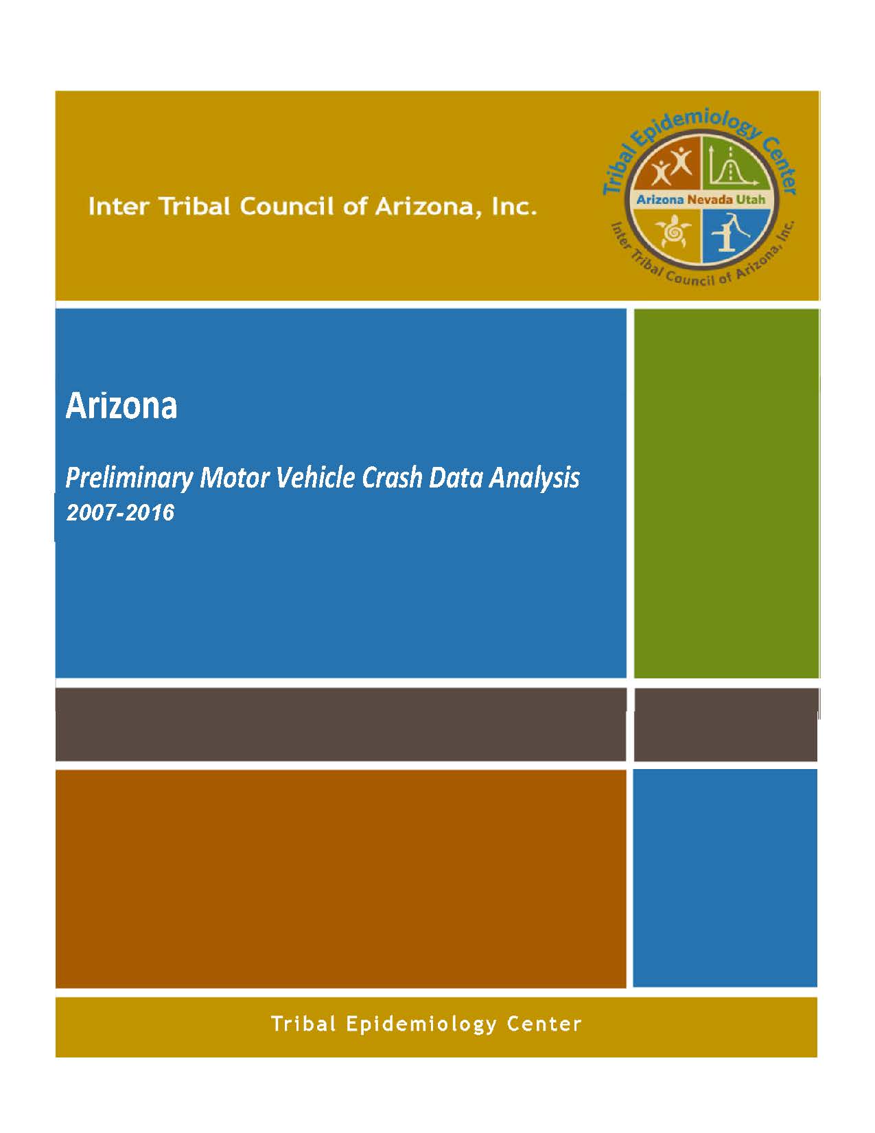 Arizona Preliminary Motor Vehicle Crash Data Analysis Report, 2007-2016